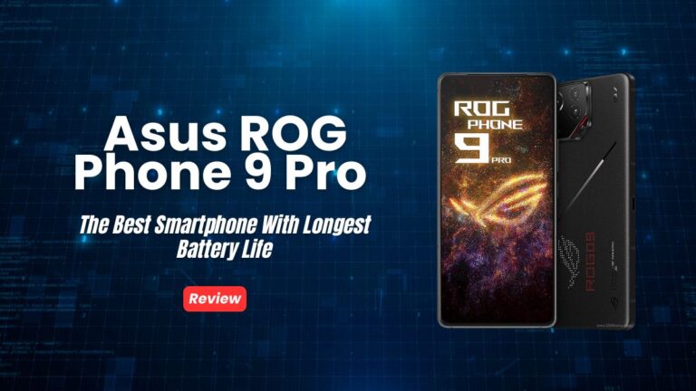 Asus ROG Phone 9 Pro Review The Best Smartphone With Longest Battery Life