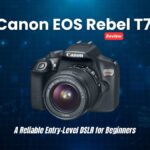 Canon EOS Rebel T7 Review A Reliable Entry-Level DSLR for Beginners