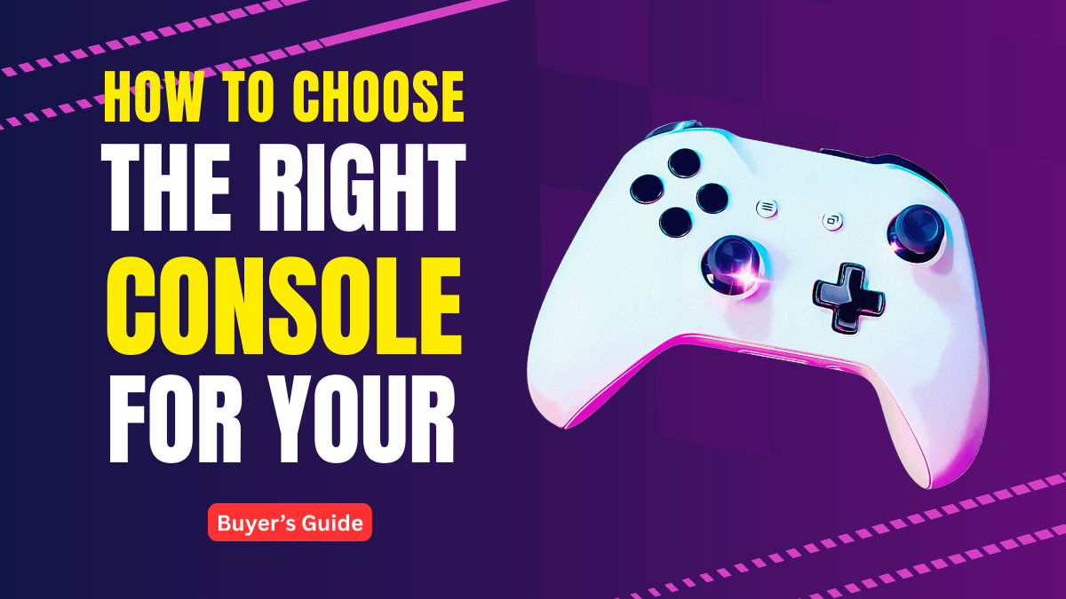How to Choose the Right Gaming Console
