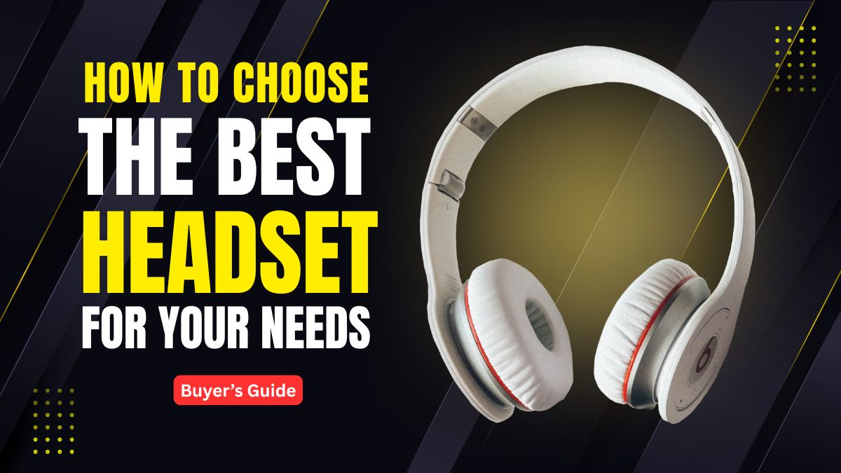 How to Choose the best headset