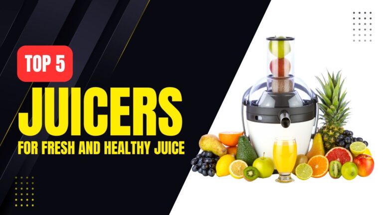 Top 5 Best Juicers Best Picks for Fresh and Healthy Juice