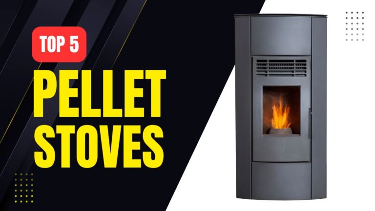 Top 5 Best Pellet Stoves | Efficient Home Heating Guide